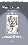 Why English? : confronting the hydra