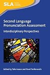 Second Language Pronunciation Assessment: Interdisciplinary Perspectives (Second Language Acquisition)