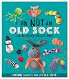 I Am Not An Old Sock: The Recycling Project Book (Recycling Project Books)
