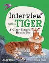 Interview with a Tiger and Other Clawed Beasts Too