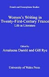 Women's writing in twenty-first-century France : life as literature