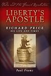Liberty's Apostle: Richard Price, His Life and Times (University of Wales Press - Wales and the French Revolution)