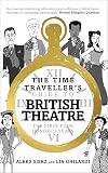 The Time-Traveller's Guide to British Theatre: The First Four Hundred Years
