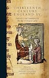 Thirteenth Century England XV: Authority and Resistance in the Age of Magna Carta. Proceedings of the Aberystwyth and Lampeter Conference, 2013