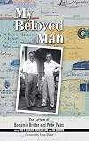 My Beloved Man: The Letters of Benjamin Britten and Peter Pears