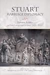 Stuart marriage diplomacy : dynastic politics in their European context, 1604-1630