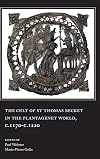 The Cult of St Thomas Becket in the Plantagenet World, C.1170-c.1220