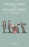 The Education of the Anglican Clergy, 1780-1839