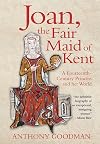 Joan, the Fair Maid of Kent: A Fourteenth-century Princess and Her World