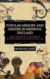 Popular memory and gender in medieval England : men, women and testimony in the church courts, c.1200-1500