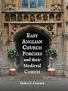 East Anglian Church Porches and their Medieval Context