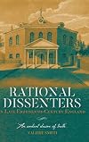 Rational Dissenters in Late Eighteenth-Century England: An ardent desire of truth