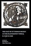 The Cult of St Thomas Becket in the Plantagenet World, c.1170-c.1220
