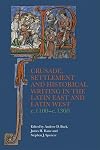 Crusade, Settlement and Historical Writing in the Latin East and Latin West, c. 1100-c.1300