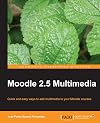 Moodle 2.5 Multimedia : engaging online language-learning activities using the Moodle platform