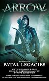 Arrow: Fatal Legacies