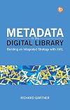Metadata in the Digital Library: Building an Integrated Strategy with XML