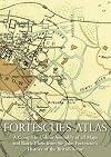 FORTESCUE'S ATLAS: A Complete Assembly of all Colour Maps & Battle Plans from Sir John Fortescue's History of the British Army