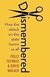 Dismembered: How the Conservative Attack on the State Harms Us All