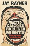 Wasted Calories and Ruined Nights: A Journey Deeper into Dining Hell