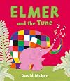 Elmer and the Tune (Elmer Picture Books)