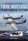 Twin Mustang: The North American F-82 at War (Images of War)