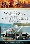 The War at Sea in the Mediterranean 1940-1944 (Despatches from the Front)