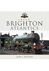 The Brighton Atlantics (Locomotive Portfolios)