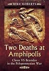 Two Deaths at Amphipolis: Cleon vs Brasidas in the Peloponnesian War
