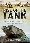 Rise of the Tank: Armoured Vehicles and their use in the First World War
