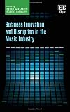 Business Innovation and Disruption in the Music Industry