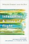 Intensities and Lines of Flight: Deleuze/Guattari and the Arts