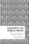 Austerity as public mood : social anxieties and social struggles