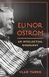 Elinor Ostrom: An Intellectual Biography