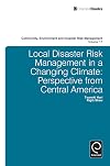 Local disaster risk management in a changing climate : perspective from Central America