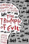 The Triumph of Evil: Genocide in Rwanda and the Fight for Justice