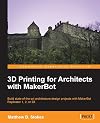 3D Printing for Architects with MakerBot
