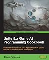 Unity 5.x Game AI Programming Cookbook