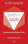 Simply God: Recovering The Classical Trinity