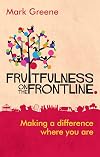 Fruitfulness on the Frontline: Making A Difference Where You Are