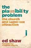 The Plausibility Problem: The Church and Same-Sex Attraction