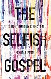 The Selfish Gospel: Be Transformed by Giving It All