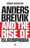Anders Breivik and the Rise of Islamophobia