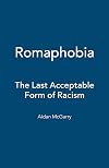 Romaphobia: The Last Acceptable Form of Racism