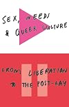 Sex, Needs and Queer Culture: From Liberation to the Postgay