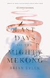 Last Days of the Mighty Mekong (Asian Arguments)