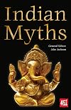 Indian Myths (The World's Greatest Myths and Legends)