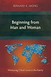 Beginning from Man and Woman: Witnessing Christ's Love in the Family
