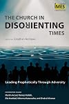 The Church in Disorienting Times: Leading Prophetically Through Adversity (Institute of Middle East Studies)