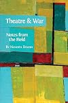 Theatre and war : notes from the field